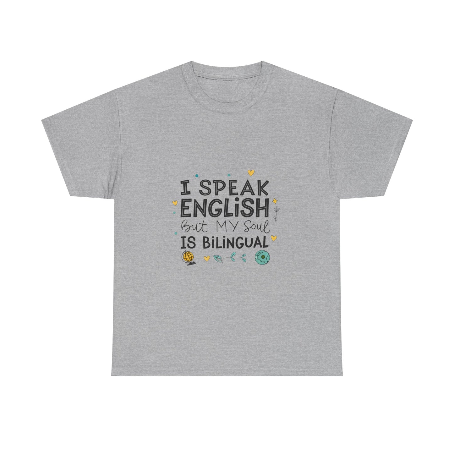 I speak English but my soul is bilingual.