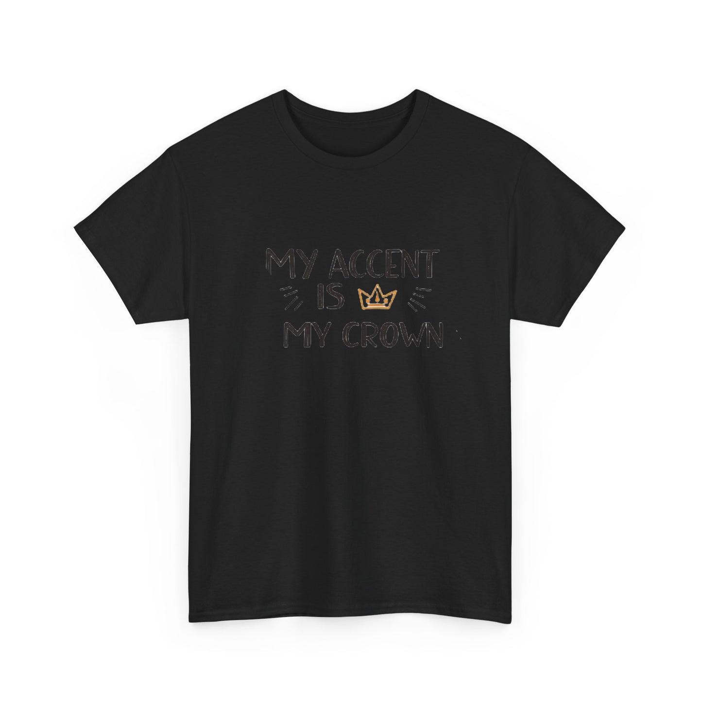 My accent is my crown.