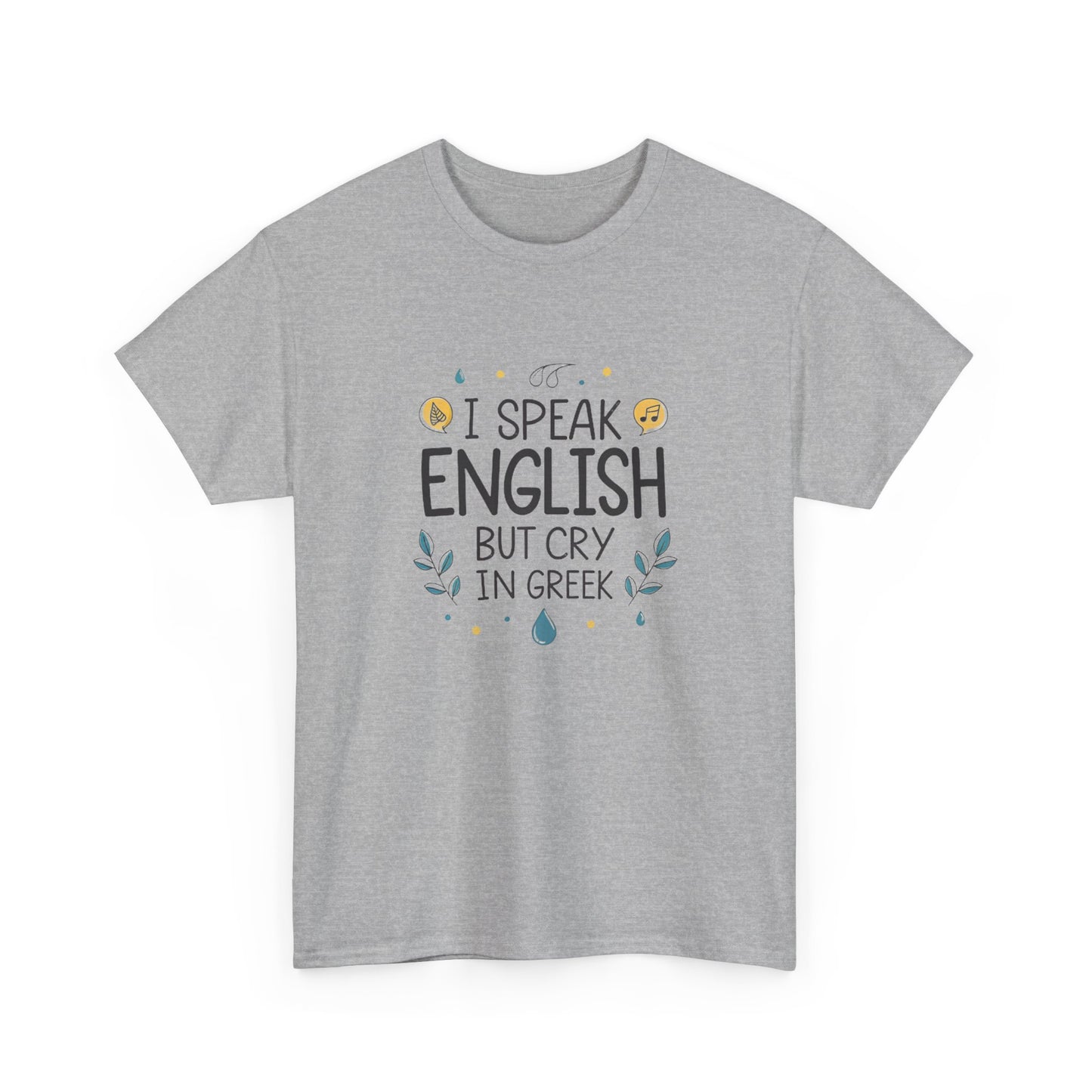 I speak English but I cry in Greek.