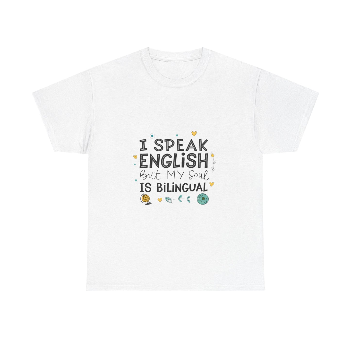 I speak English but my soul is bilingual.