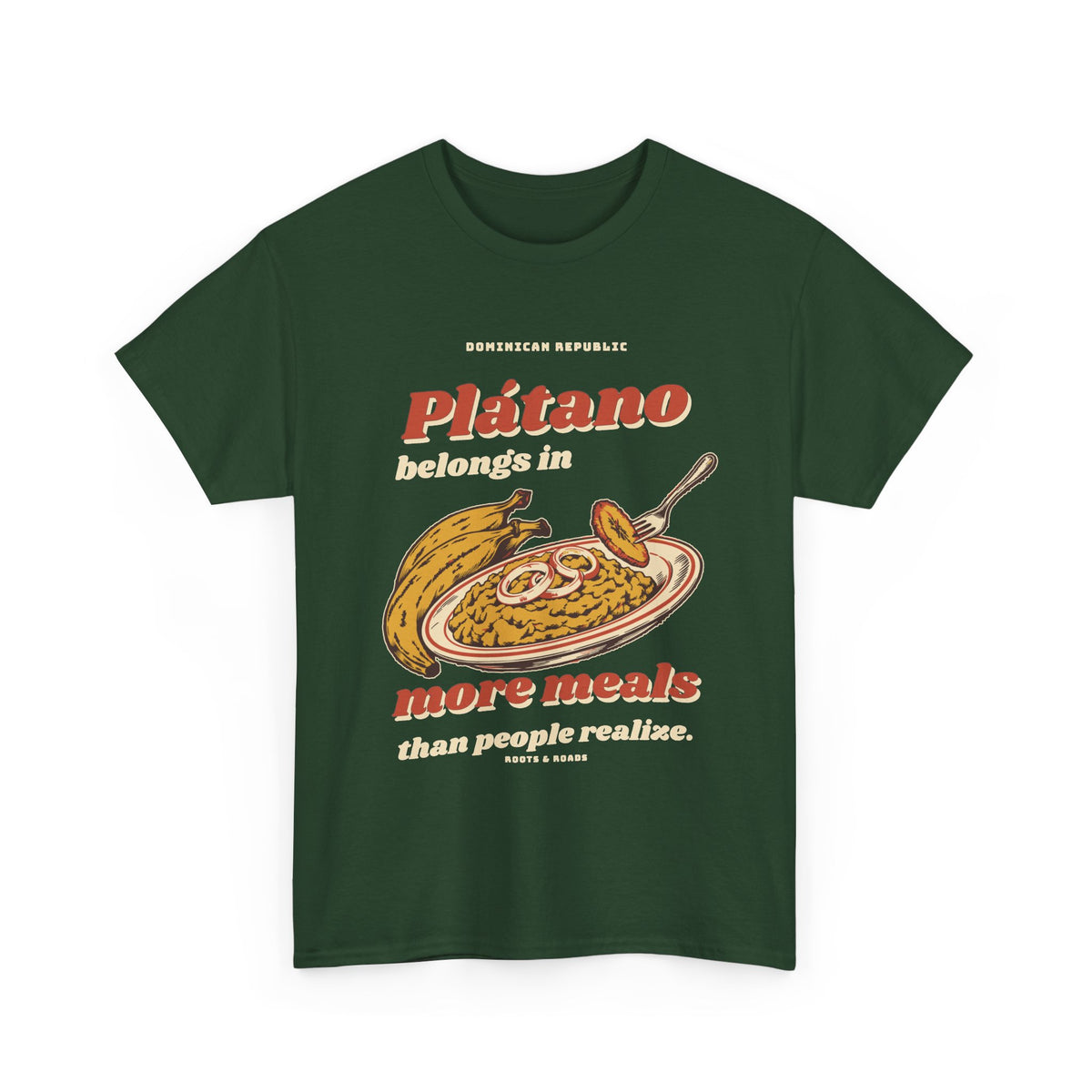 Dominican Republic Plátano More Meals T-Shirt in Forest Green, front view with retro lettering and a plantain plate illustration.