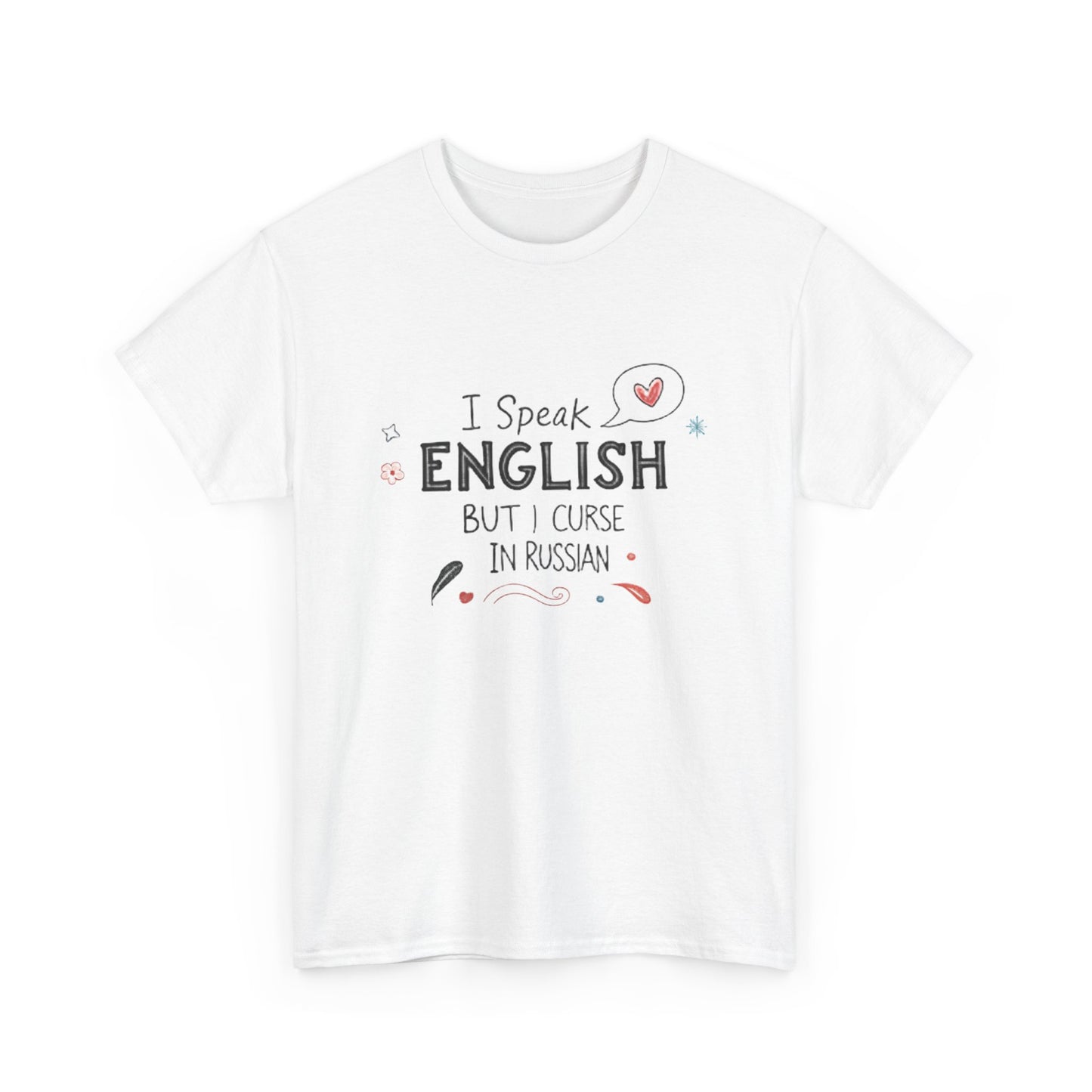 I speak English but I curse in Russian.