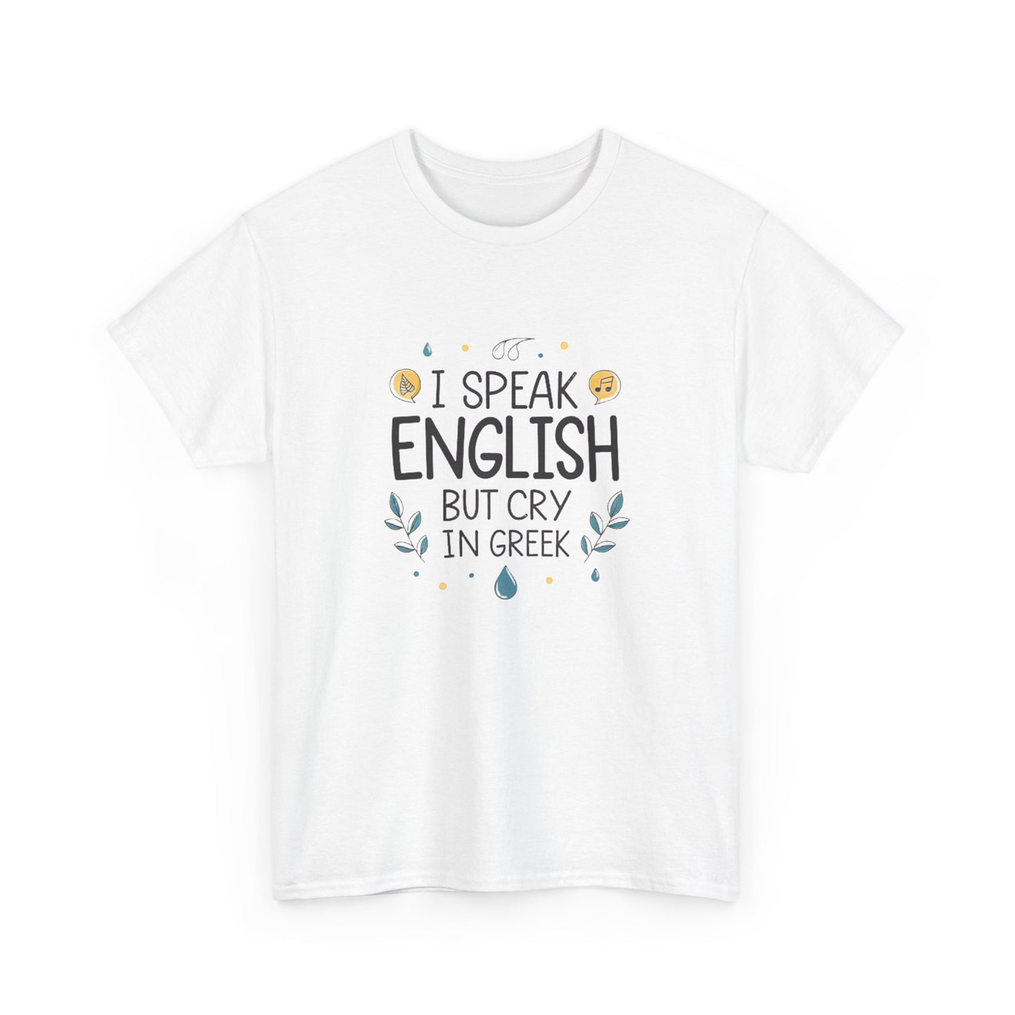 I speak English but I cry in Greek.
