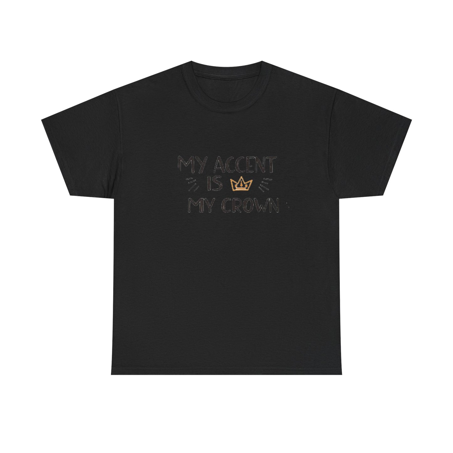My accent is my crown.