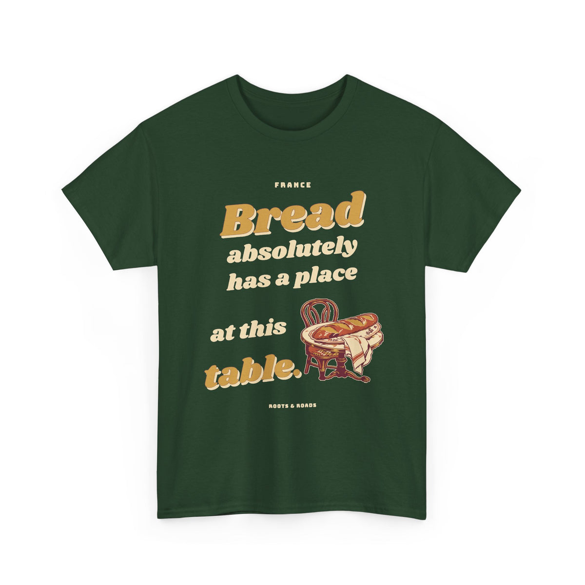 France Bread at the Table T-Shirt in Forest Green — front retro bakery lettering with a golden baguette at a bistro table.
