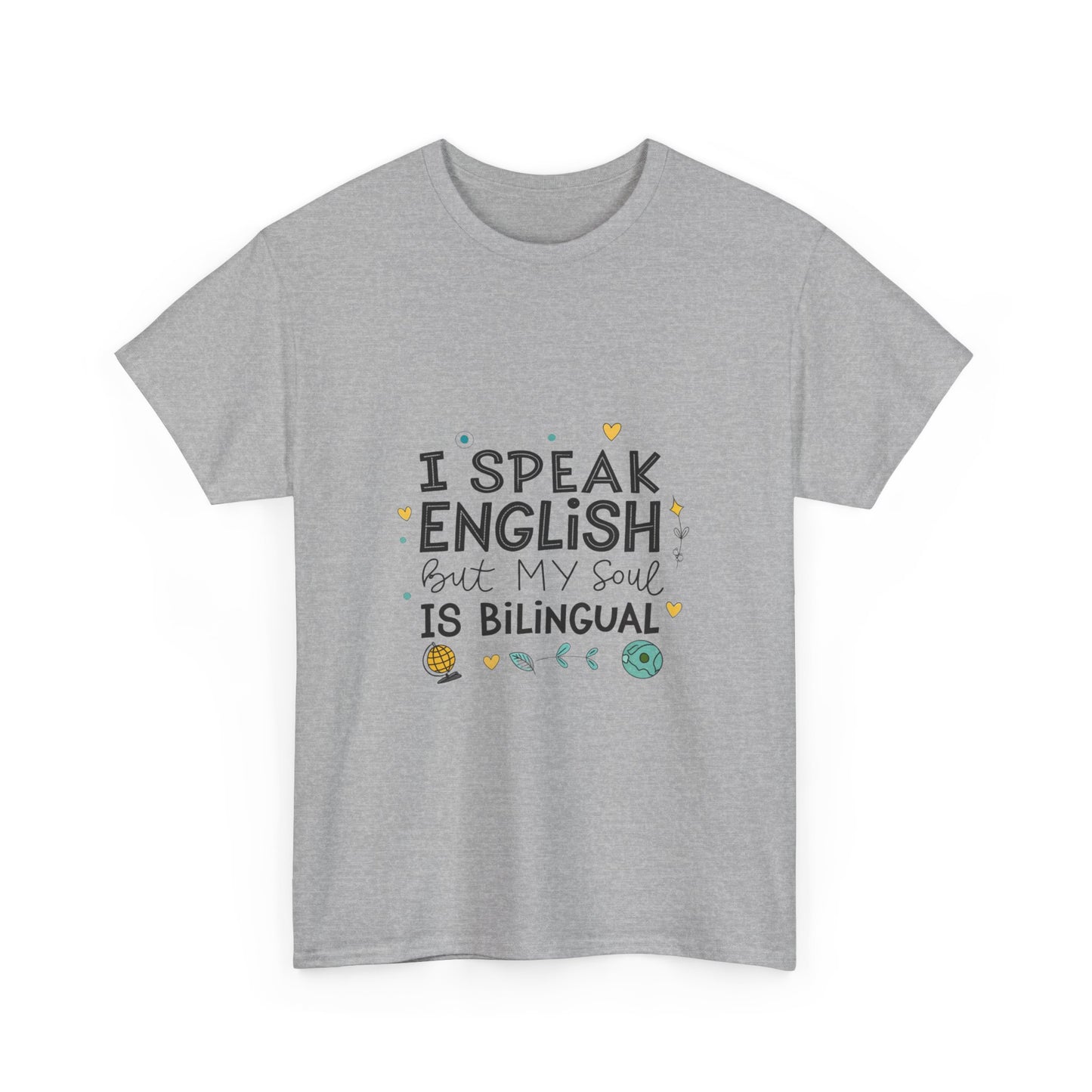 I speak English but my soul is bilingual.