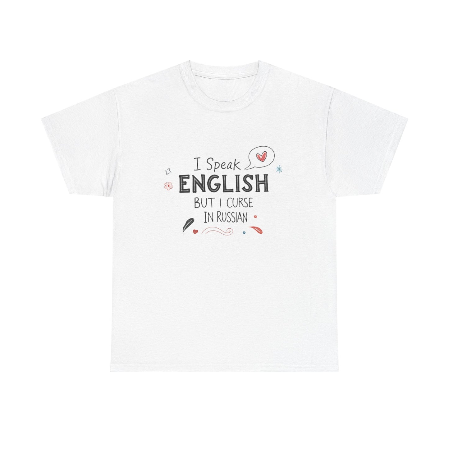 I speak English but I curse in Russian.