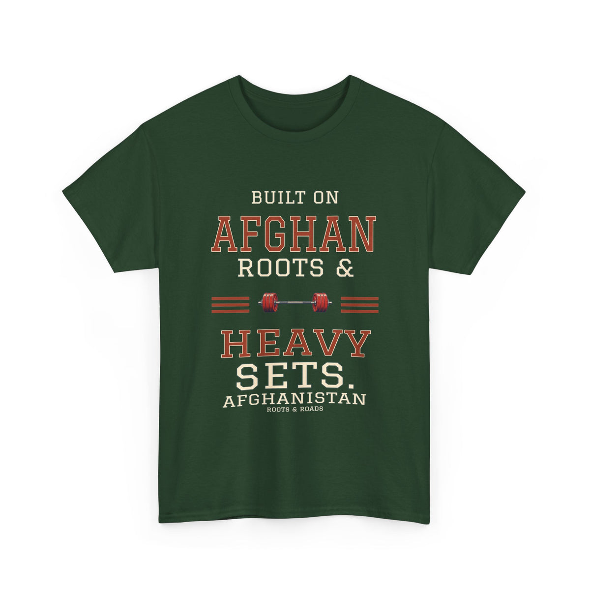 Forest Green Afghanistan Heavy Sets Gym T-Shirt, front DTG design reading Built on Afghan roots & heavy sets, with barbell and Afghanistan identifier.