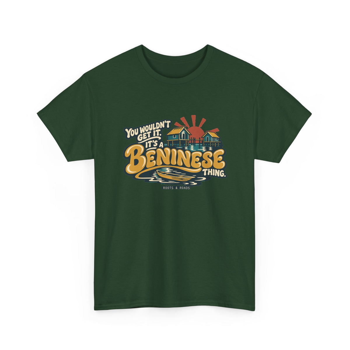 Alternate front view of the Forest Green Beninese Thing T-shirt with “You wouldn’t get it. It’s a Beninese thing.” gold bubble lettering with cream outlines, an integrated stilt village, canoe and sunset.
