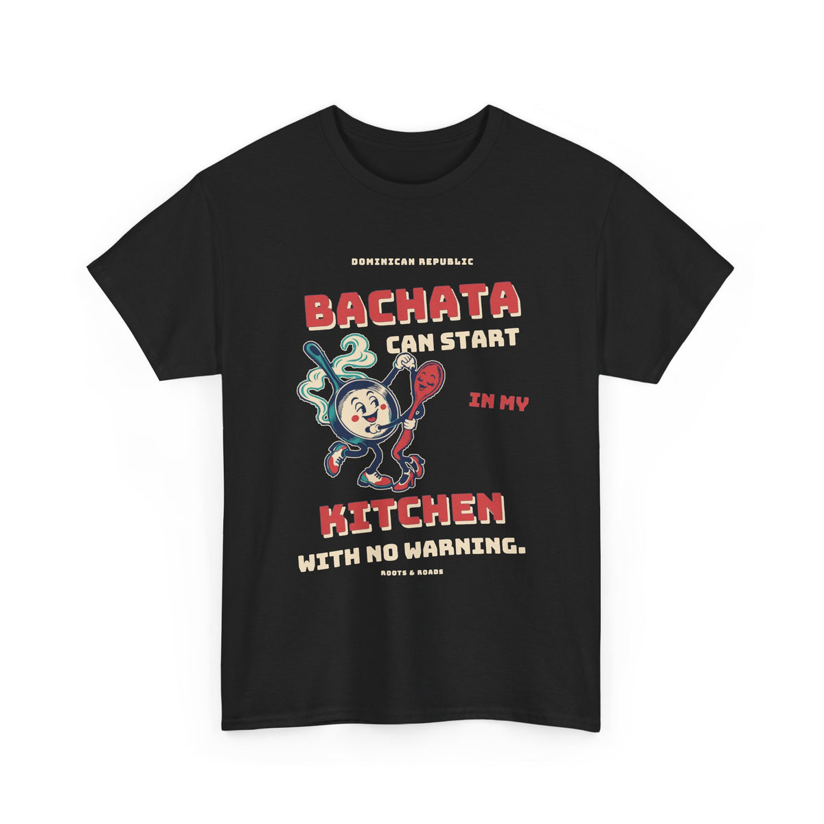 Dominican Republic Kitchen Bachata T-Shirt in Black, front view with vintage lettering and a dancing pan-and-spoon illustration.