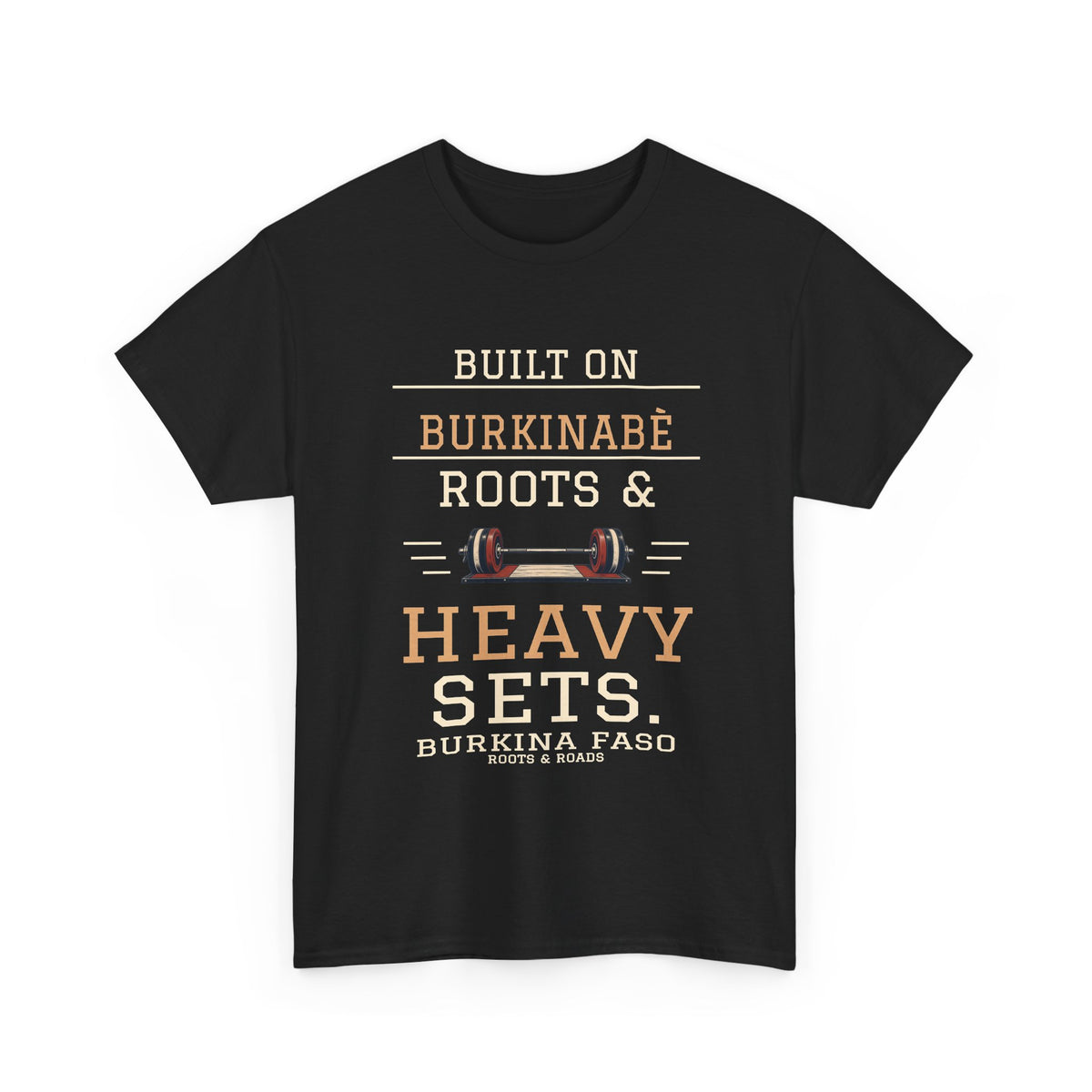 Burkina Faso Heavy Sets Gym T-Shirt in Black, front barbell illustration with the quote “Built on Burkinabè roots & heavy sets.”