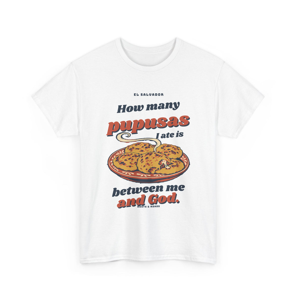 El Salvador Pupusas Between Me and God T-Shirt in White, front retro lettering with an illustrated plate of pupusas.