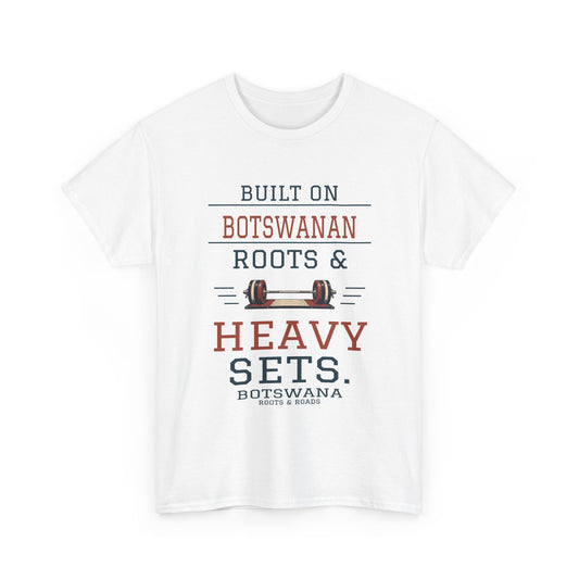 Botswana Heavy Sets Gym T-Shirt in White; Built on Botswanan roots & heavy sets. Roots & Roads front print.