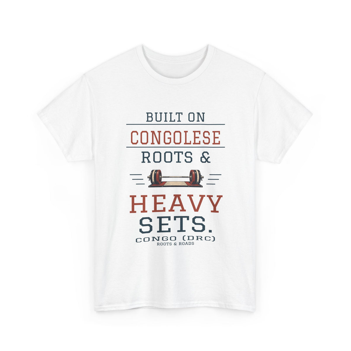 Congo (DRC) Heavy Sets Gym T-Shirt — White front view. “Built on Congolese roots & heavy sets.” Congo (DRC), Roots & Roads.