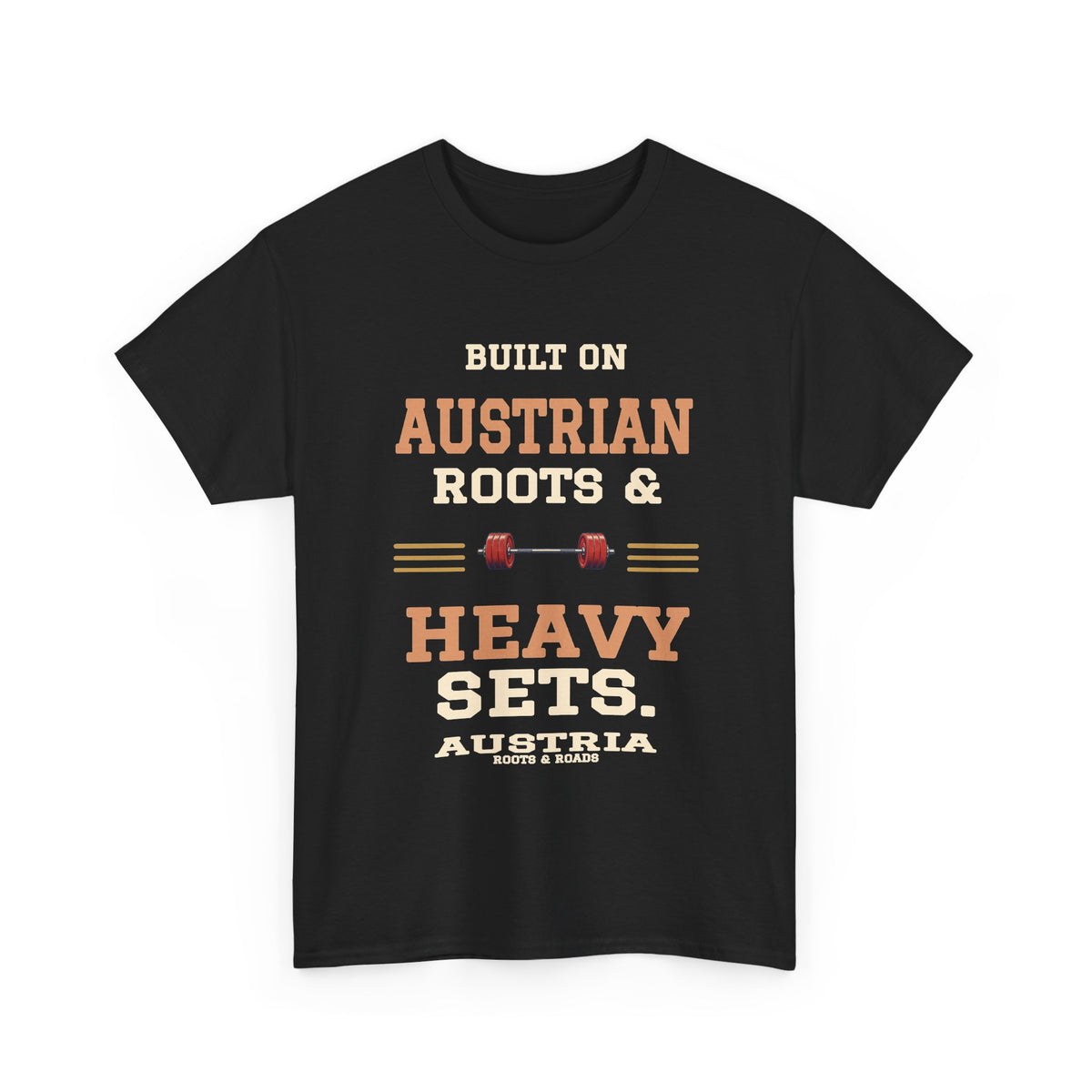 Austria Heavy Sets Gym T-Shirt in Black, with the full quote “Built on Austrian roots & heavy sets.”, Austria label, and Roots & Roads signature on the front.