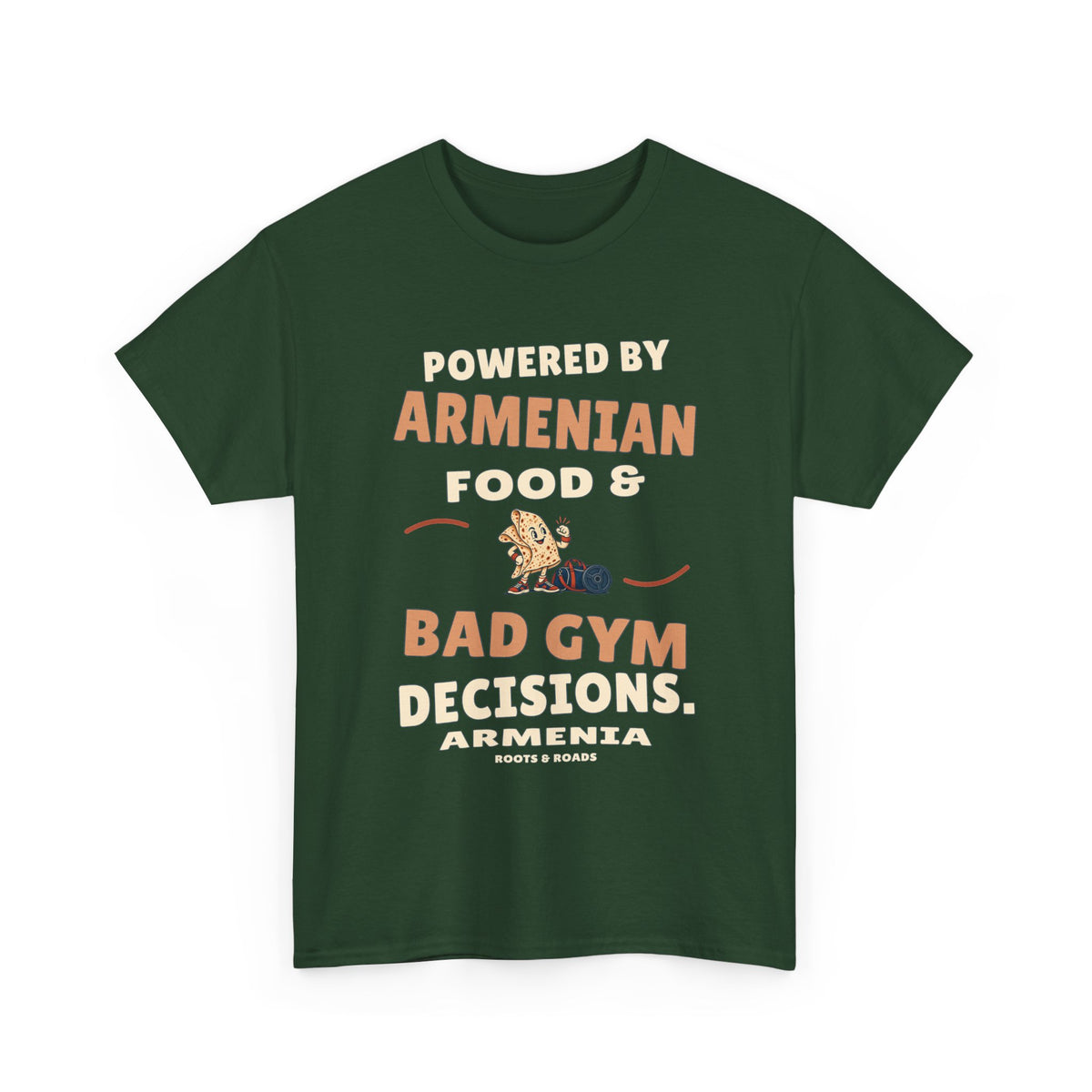 Armenia Bad Gym Decisions T-Shirt in Forest Green, with the full quote “Powered by Armenian food & bad gym decisions.”, Armenia label, and Roots & Roads signature on the front.