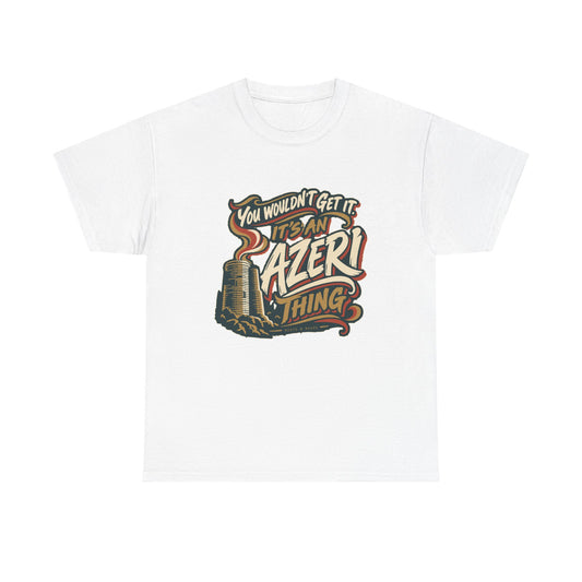 Front view of the White Azeri Thing T-shirt with “You wouldn’t get it. It’s an Azeri thing” cream brush lettering, rust-coloured shadows, gold accents and an integrated Maiden Tower and flame illustration.