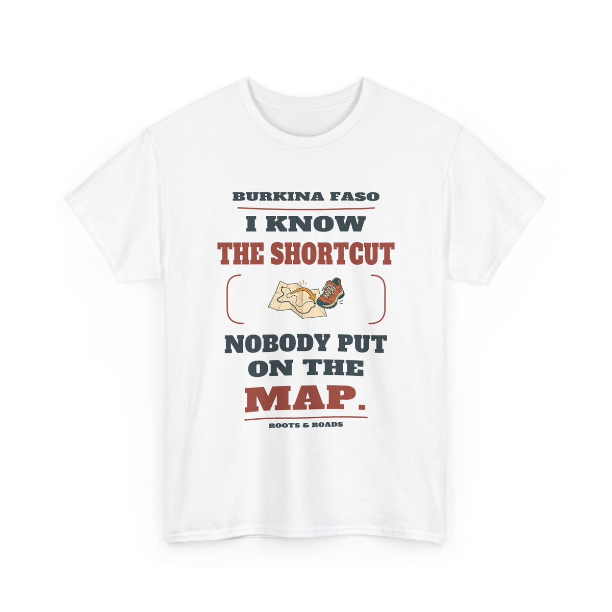Burkina Faso Shortcut T-Shirt in White, front imaginary route map and shoe illustration with the quote “I know the shortcut nobody put on the map.”