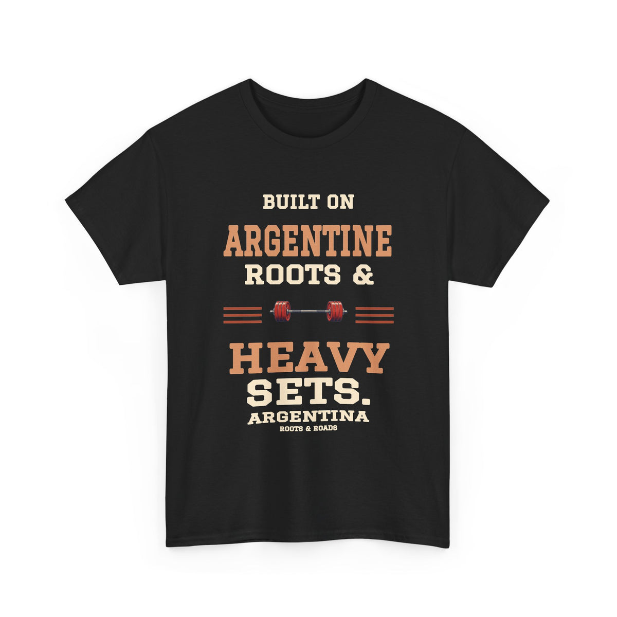 Argentina Heavy Sets Gym T-Shirt in Black, with the full quote “Built on Argentine roots & heavy sets.”, Argentina label, and Roots & Roads signature on the front.