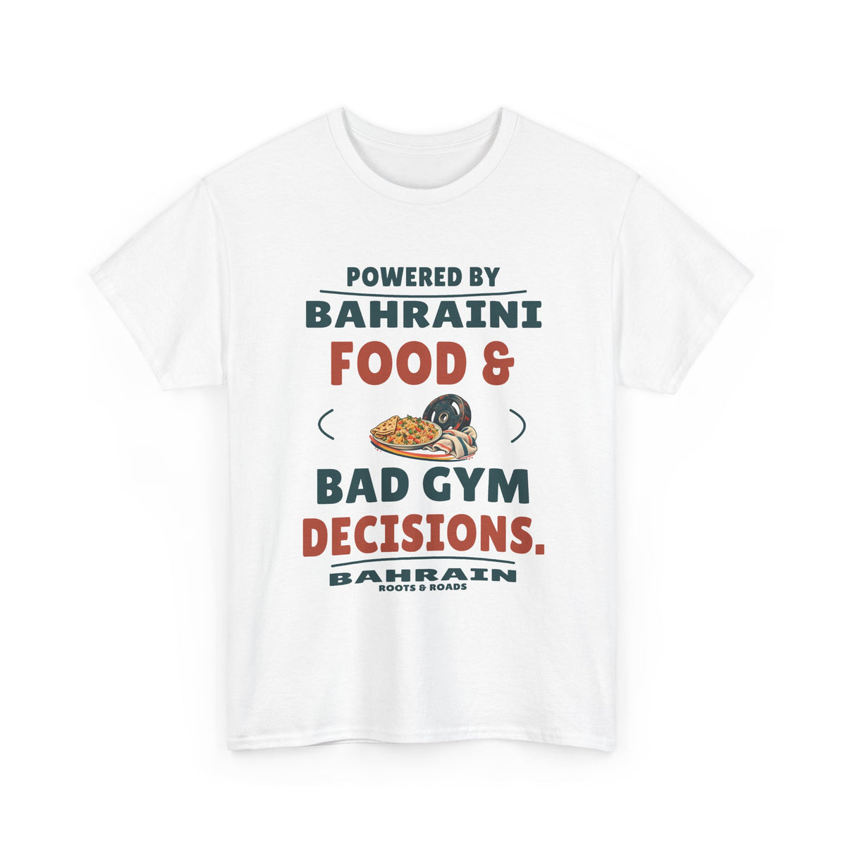White Bahrain Bad Gym Decisions T-Shirt, front view with rounded retro lettering reading “Powered by Bahraini food & bad gym decisions.”, a plate of food, weight plate and gym towel, Bahrain label and Roots & Roads signature.