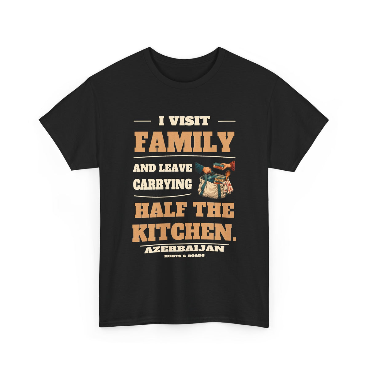 Black Azerbaijan T-shirt, front view with vintage lettering reading “I visit family and leave carrying half the kitchen.”, a bag of kitchen favourites, Azerbaijan and Roots & Roads.