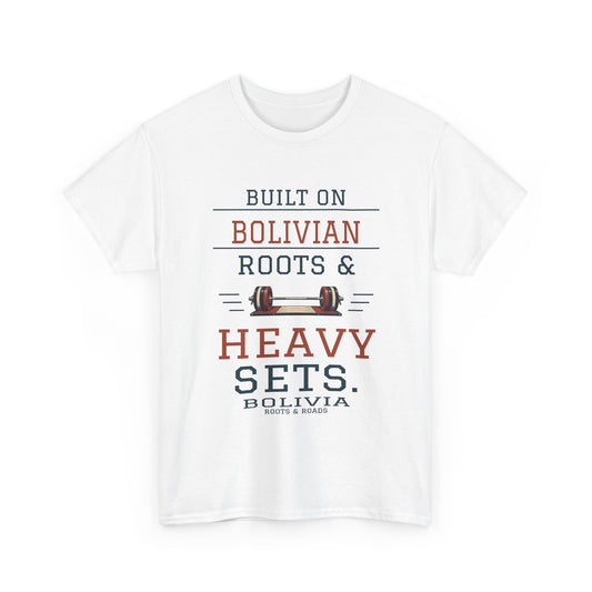 White Bolivia Heavy Sets Gym T-Shirt — Built on Bolivian roots & heavy sets. Barbell design with Bolivia and Roots & Roads signature.