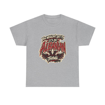 Front view of the Sport Grey Albanian Thing T-shirt with “You wouldn’t get it. It’s an Albanian thing.” expressive red and ivory lettering and an integrated double-headed eagle.