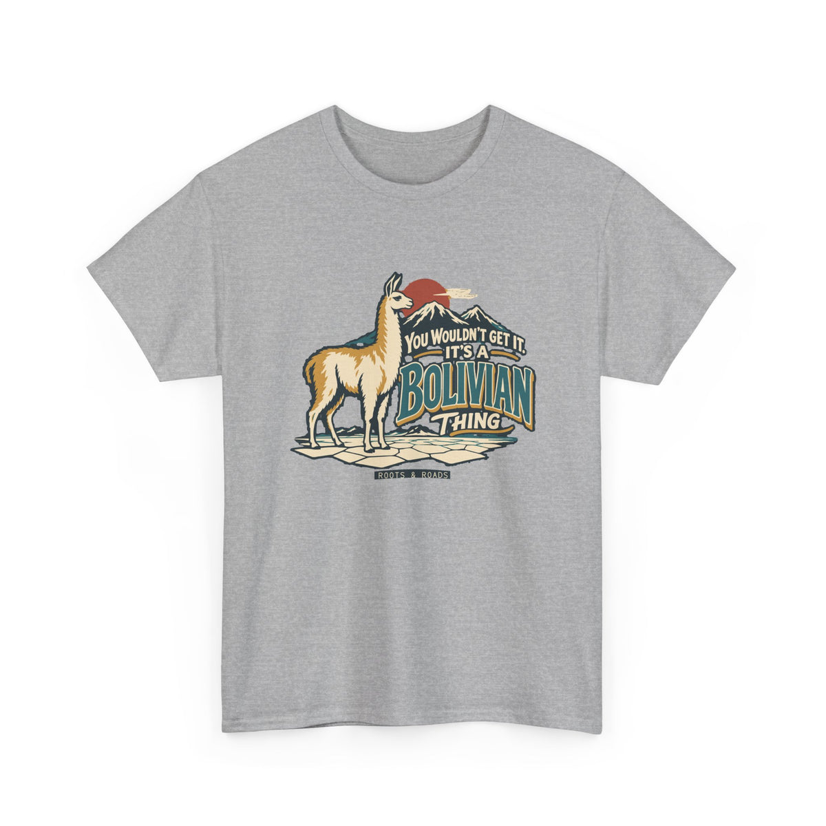 Alternate front view of the Sport Grey Bolivian Thing T-shirt with “You wouldn’t get it. It’s a Bolivian thing.” teal athletic lettering with cream outlines, an integrated llama, mountain peaks and salt flats.