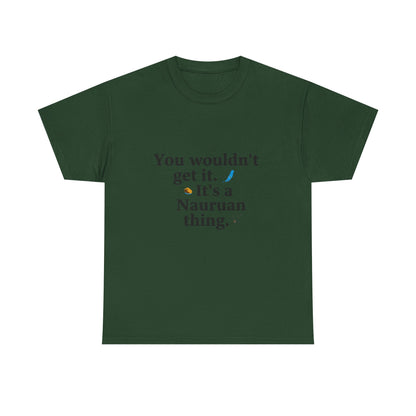 Additional product view of the Nauru Nauruan Thing T-Shirt