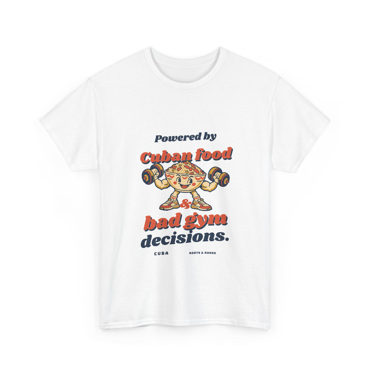 Cuba Bad Gym Decisions T-Shirt in White, front view with rounded retro lettering and a cheerful food character lifting dumbbells — Roots & Roads.