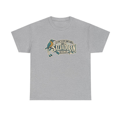 Front view of the Sport Grey Salvadoran Thing T-shirt with “You wouldn’t get it. It’s a Salvadoran thing.” oversized cream sign-painted lettering with teal shadows, a torogoz and integrated foliage.