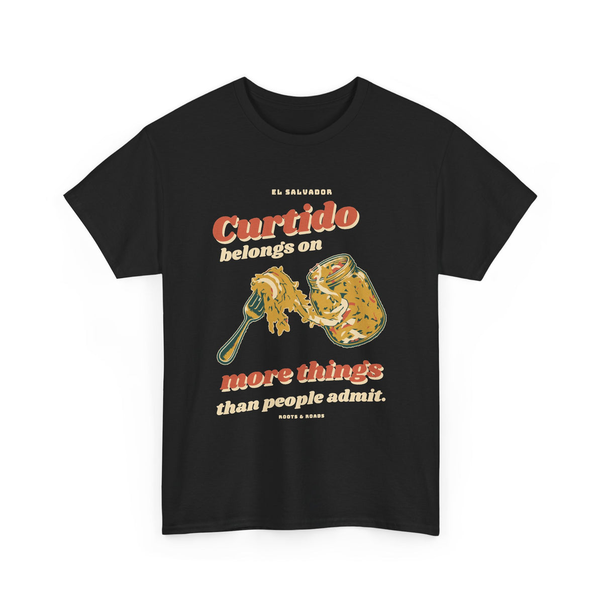 El Salvador Curtido Belongs on More Things T-Shirt in Black, front retro lettering with an illustrated curtido jar and fork.