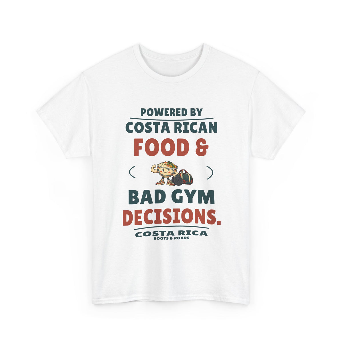 Costa Rica Bad Gym Decisions T-Shirt in White — Powered by Costa Rican food & bad gym decisions.