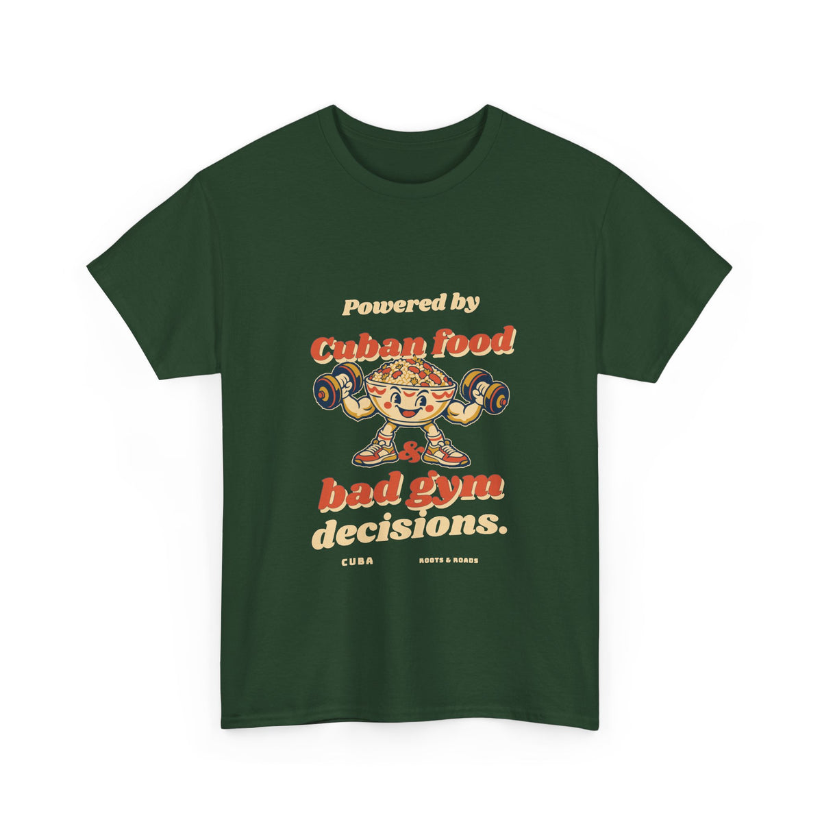 Cuba Bad Gym Decisions T-Shirt in Forest Green, front view with rounded retro lettering and a cheerful food character lifting dumbbells — Roots & Roads.