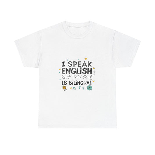 I speak English but my soul is bilingual.