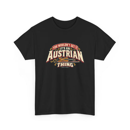Alternate front view of the Black Austrian Thing T-shirt with “You wouldn’t get it. It’s an Austrian thing” cream athletic lettering with red offset shadows, gold scrolls and a violin with its bow.