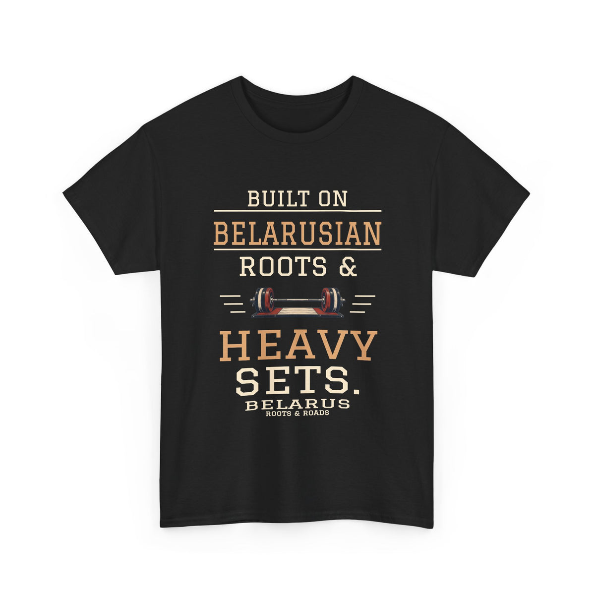 Belarus Heavy Sets Gym T-Shirt in Black, front view with “Built on Belarusian roots & heavy sets.” and a barbell illustration.