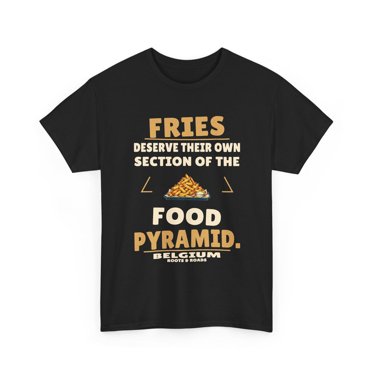 Belgium Fries Food Pyramid T-Shirt in Black, front view with “Fries deserve their own section of the food pyramid.” and a pile of fries illustration.