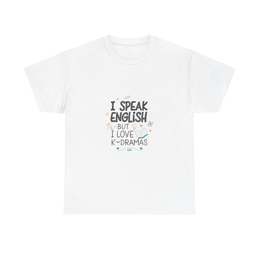 I speak English but I love K-dramas.