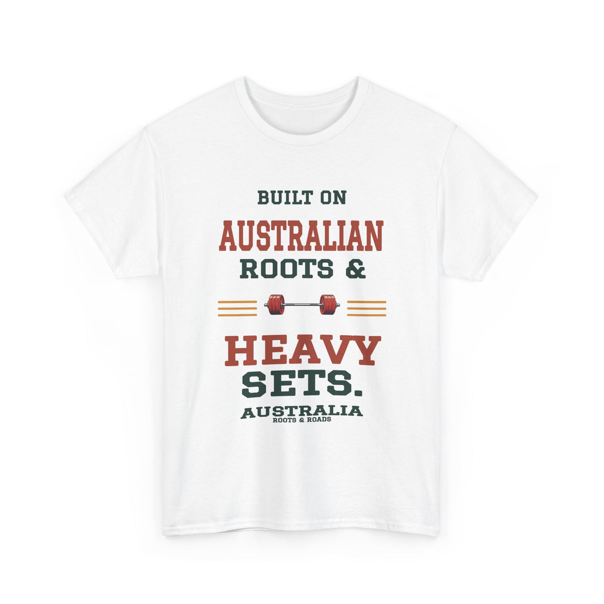 Australia Heavy Sets Gym T-Shirt in White, with the full quote “Built on Australian roots & heavy sets.”, Australia label, and Roots & Roads signature on the front.