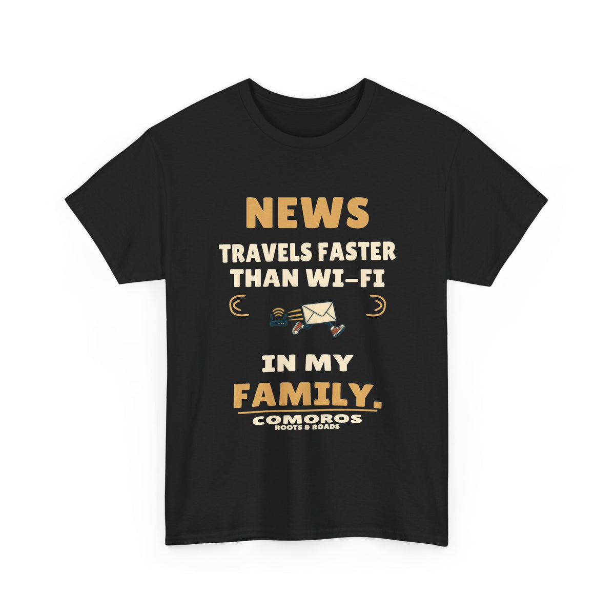 Comoros Family News Faster Than Wi-Fi T-Shirt — Black — front graphic with exact quote “News travels faster than Wi-Fi in my family.”, Comoros label and Roots & Roads signature.
