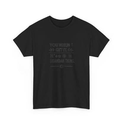 Additional product view of the Uganda Ugandan Thing T-Shirt