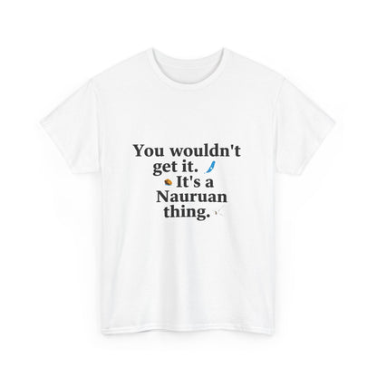 Additional product view of the Nauru Nauruan Thing T-Shirt