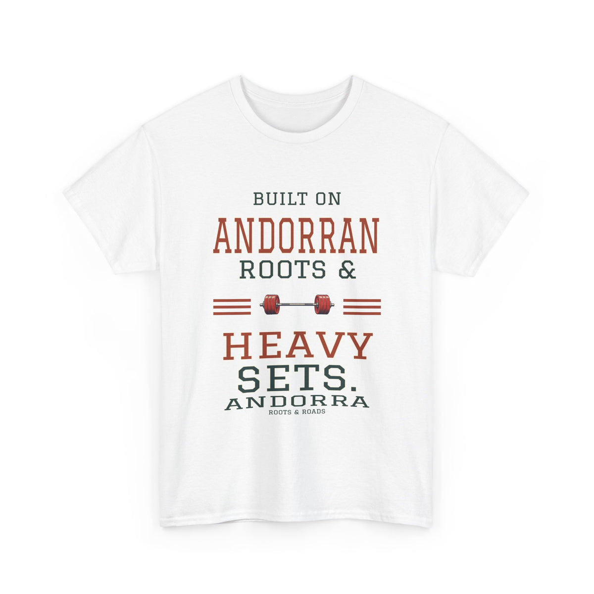 Front view of the White Andorra Heavy Sets Gym T-Shirt with varsity lettering reading “Built on Andorran roots & heavy sets.”, a barbell, Andorra label and Roots & Roads signature.