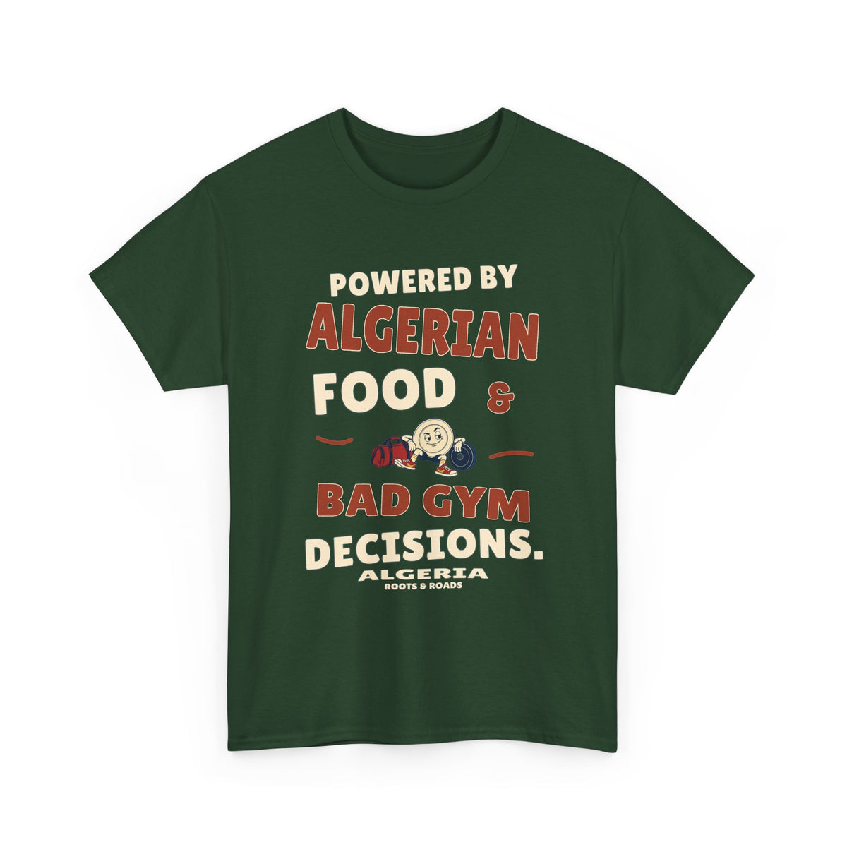 Forest Green Algeria Bad Gym Decisions T-Shirt with “Powered by Algerian food & bad gym decisions.” rounded lettering and plate mascot, front view.