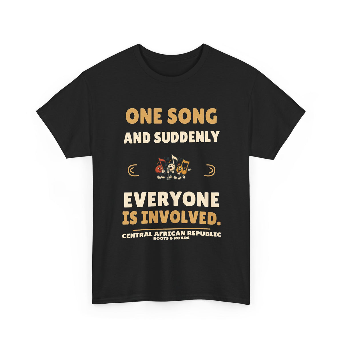 Central African Republic One Song T-Shirt in Black, front animated music graphic with the quote “One song and suddenly everyone is involved.”