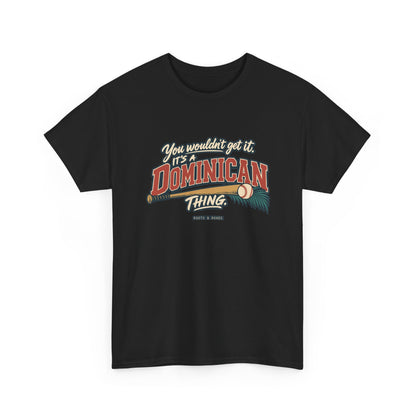 Alternate front view of the Black Dominican Thing T-shirt with “You wouldn’t get it. It’s a Dominican thing.” oversized brick-red athletic lettering with cream outlines, a baseball, bat and teal palm fronds.