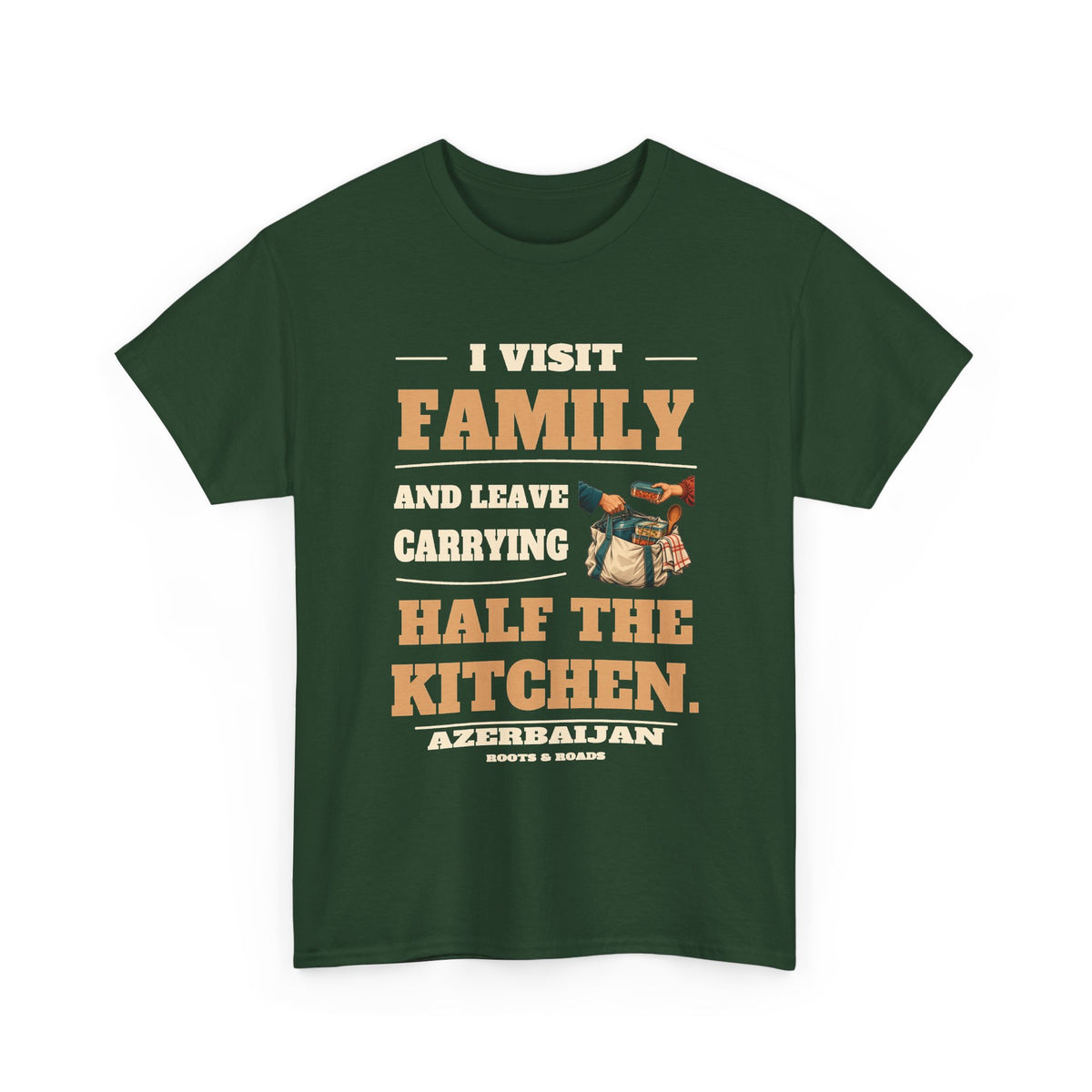 Forest Green Azerbaijan T-shirt, front view with vintage lettering reading “I visit family and leave carrying half the kitchen.”, a bag of kitchen favourites, Azerbaijan and Roots & Roads.