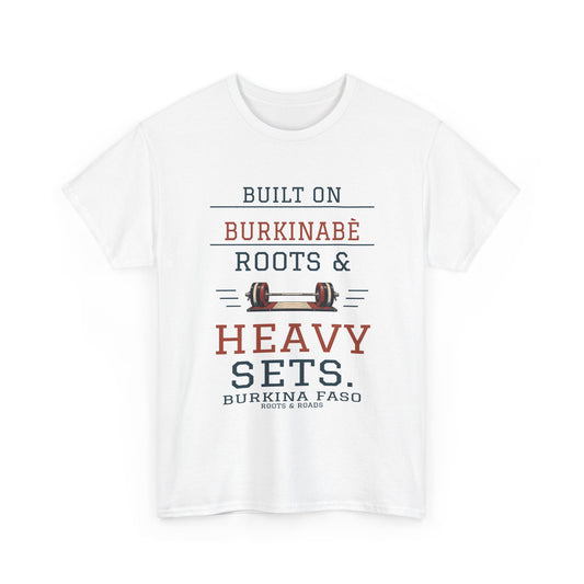 Burkina Faso Heavy Sets Gym T-Shirt in White, front barbell illustration with the quote “Built on Burkinabè roots & heavy sets.”