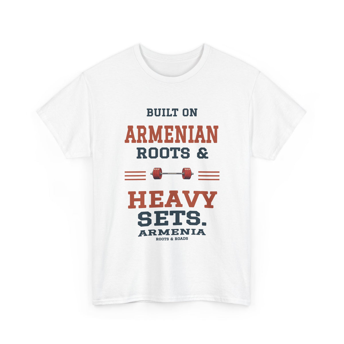Armenia Heavy Sets Gym T-Shirt in White, with the full quote “Built on Armenian roots & heavy sets.”, Armenia label, and Roots & Roads signature on the front.